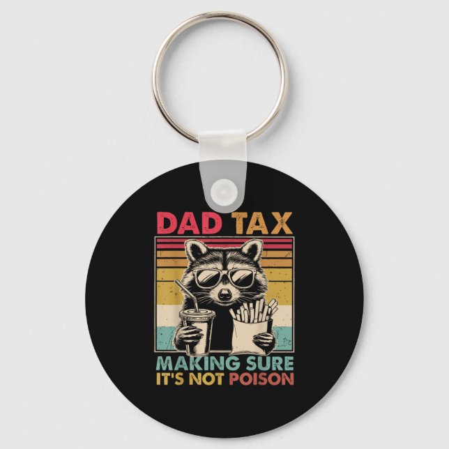 Dad Tax Making Sure It's Not Ison Father's Day Men Key Ring (Front)