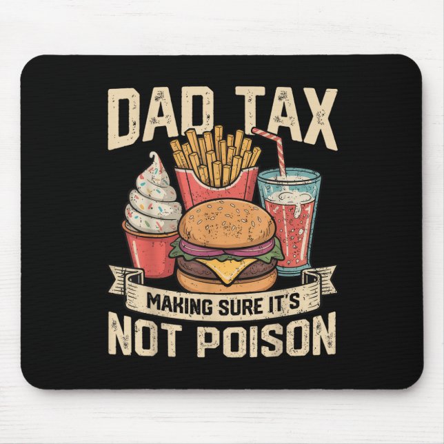 Dad Tax Making Sure It's Not Ison Father's Day Men Mouse Mat (Front)