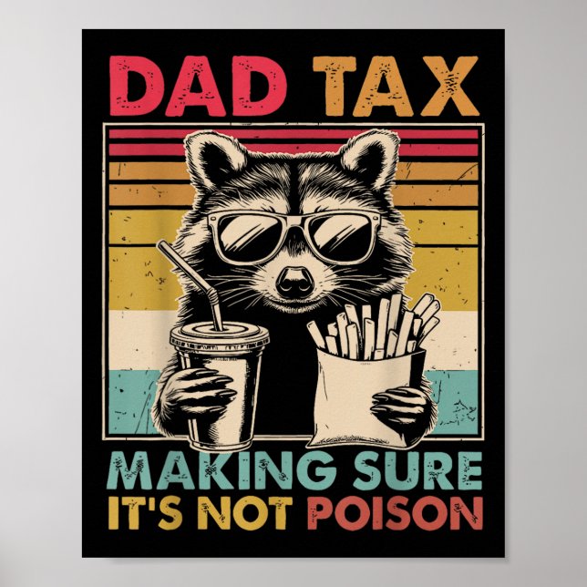 Dad Tax Making Sure It's Not Ison Father's Day Men Poster (Front)