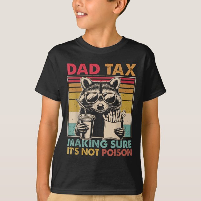 Dad Tax Making Sure It's Not Ison Father's Day Men T-Shirt (Front)