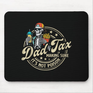 Dad Tax Making Sure It's Not Ison Funny Fathers Da Mouse Mat