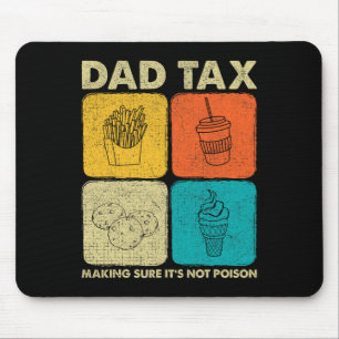Dad Tax Making Sure It's Not Poison 1 Mouse Mat
