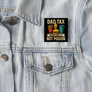 Dad Tax Making Sure It's Not Poison Father's Day 15 Cm Square Badge