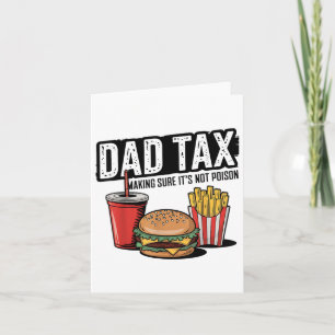 Dad Tax Making Sure Its Not Poison Fathers Day _1  Card
