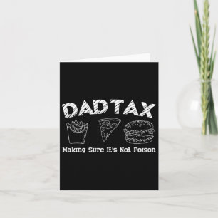 Dad Tax Making Sure It's Not Poison Fathers Day Da Card