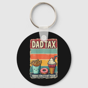 Dad Tax Making Sure It's Not Poison Fathers Day Jo Key Ring