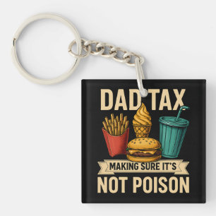 Dad Tax Making Sure It's Not Poison Father's Day Key Ring
