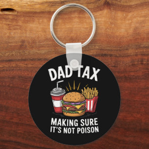 Dad Tax Making Sure It's Not Poison Father's Day Key Ring