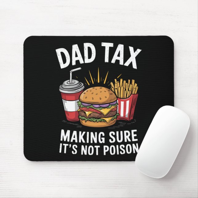 Dad Tax Making Sure It's Not Poison Father's Day Mouse Mat (With Mouse)
