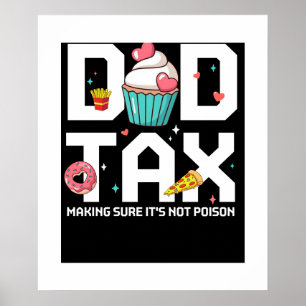 Dad Tax Making Sure It's Not Poison Father's Day Poster