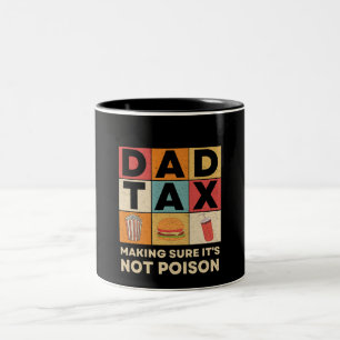 Dad Tax Making Sure It's Not Poison Father's day Two-Tone Coffee Mug