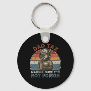Dad Tax Making Sure It's Not Poison Funny Dad 4th Key Ring