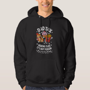 Dad Tax Making Sure Its Not Poison Funny Father Da Hoodie