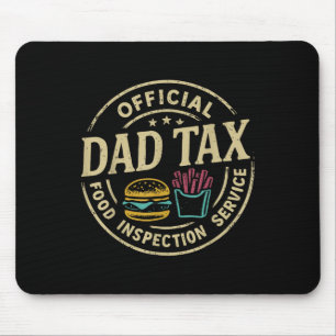 Dad Tax Making Sure Its Not Poison Funny Fathers D Mouse Mat