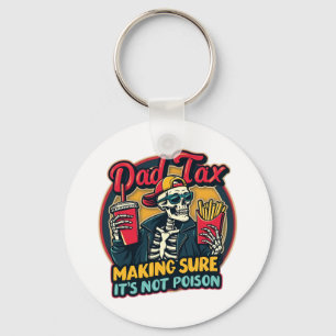 Dad Tax Making Sure It's Not Poison Funny Father's Key Ring