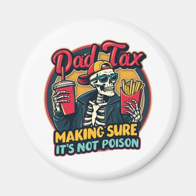 Dad Tax Making Sure It's Not Poison Funny Father's Magnet (Front)
