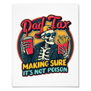 Dad Tax Making Sure It's Not Poison Funny Father's Photo Print