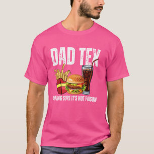 Dad Tax Making Sure It's Not Poison Funny Fathers T-Shirt