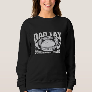 Dad Tax Making Sure It's Not Poison, funny retro D Sweatshirt