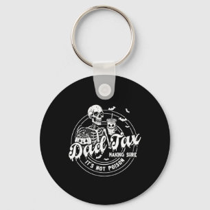 Dad Tax Making Sure It's Not Poison Happy Hallowee Key Ring