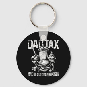 Dad Tax Making Sure Its Not Poison Men Funny Key Ring