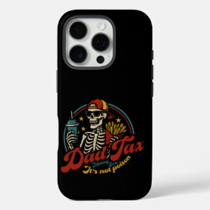 Dad Tax Making Sure It's Not Poison Skeleton iPhone 16 Pro Case