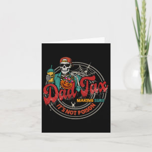 Dad Tax Making Sure It's Not Poison Skeleton Funny Card