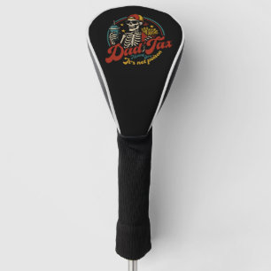 Dad Tax Making Sure It's Not Poison Skeleton Golf Head Cover