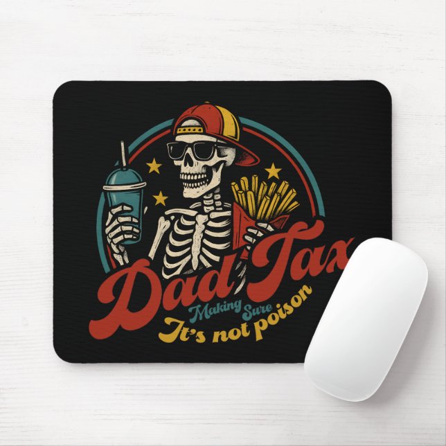 Dad Tax Making Sure It's Not Poison Skeleton Mouse Mat (With Mouse)