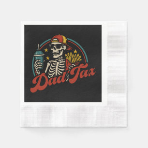 Dad Tax Making Sure It's Not Poison Skeleton Napkin
