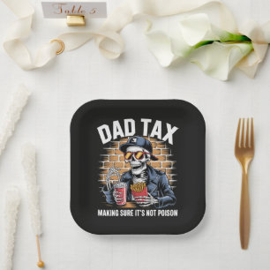 Dad Tax Making Sure It's Not Poison Skeleton Paper Plate