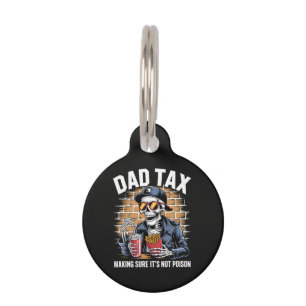 Dad Tax Making Sure It's Not Poison Skeleton Pet Tag