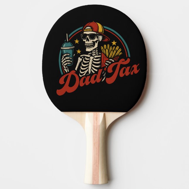 Dad Tax Making Sure It's Not Poison Skeleton Ping Pong Paddle (Front)