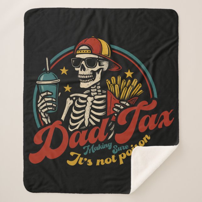 Dad Tax Making Sure It's Not Poison Skeleton Sherpa Blanket (Front)