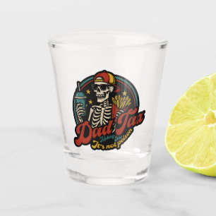 Dad Tax Making Sure It's Not Poison Skeleton Shot Glass