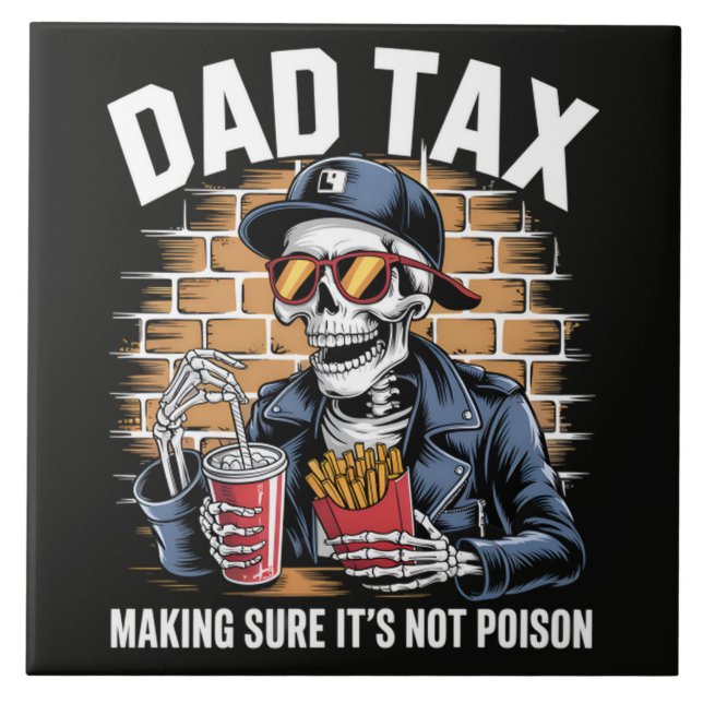 Dad Tax Making Sure It's Not Poison Skeleton Tile (Front)