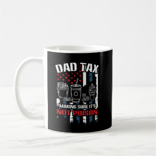 Dad Tax Making Sure Its Not Poison Vintage Fathers Coffee Mug