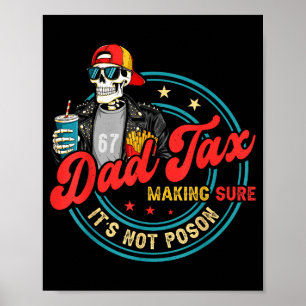 Dad tax making sure not poison for men papa father poster