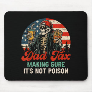 Dad tax making sure not poison funny fathers day mouse mat