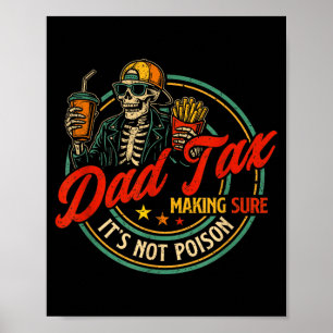 Dad tax making sure not poison funny fathers day poster