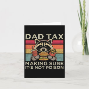 Dad Tax Making Sure Not Poison Funny Racoon Fathe Card