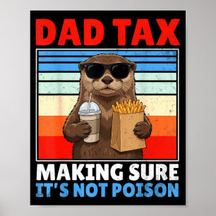 Dad tax making sure not poison funny retro father poster