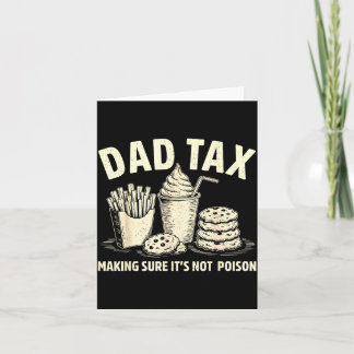 Dad tax making sure not poison men funny father's card