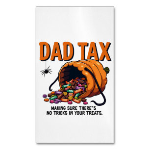 Dad Tax Making Sure There’s No Tricks Magnetic Business Card