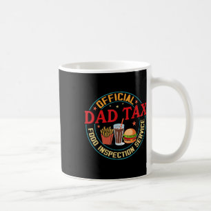 Dad Tax Official Food Inspection Service Funny Fat Coffee Mug