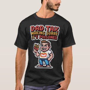 Dad Tax Pixel Tee – 8-Bit Snack Inspection Unit