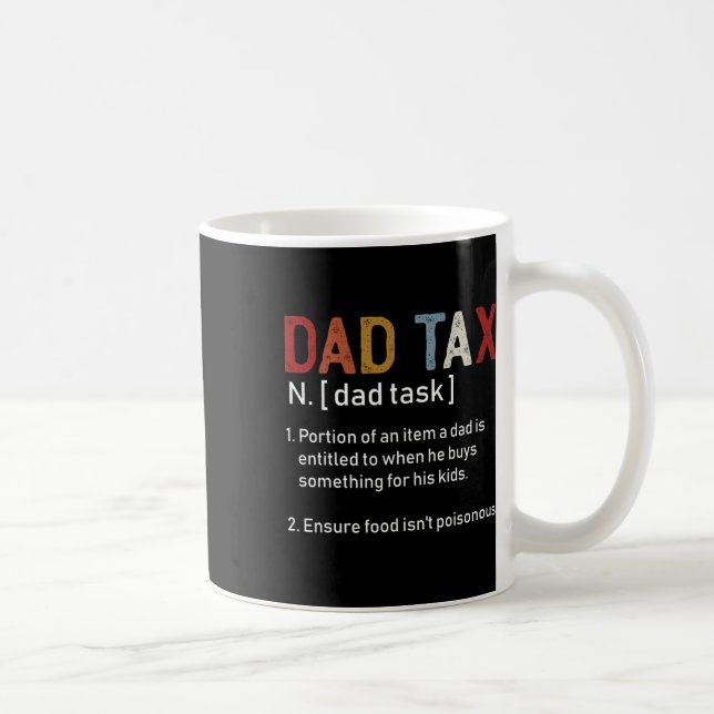 Dad Tax Sarcastic Fathers Day Awesome Dads Definit Coffee Mug (Right)