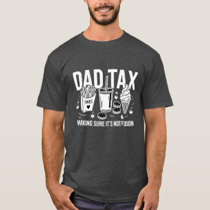 Dad Tax Shirt Funny Snack Joke Tee