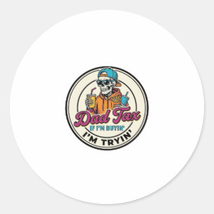 Dad Tax Skeleton Fast Food Humour Shirt Design_1 Classic Round Sticker