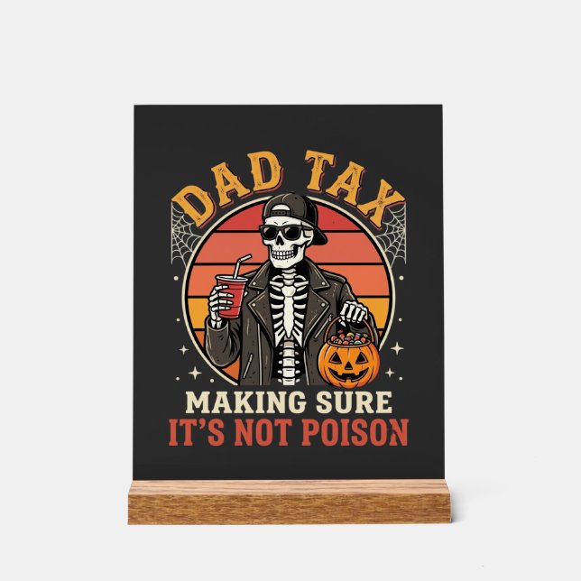 Dad Tax Skeleton Halloween Candy Vector Design_1 Acrylic Sign (Front)